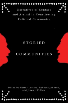 Hardcover Storied Communities: Narratives of Contact and Arrival in Constituting Political Community Book