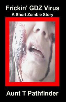 Paperback Frickin' Gdz Virus: A Short Zombie Story Book
