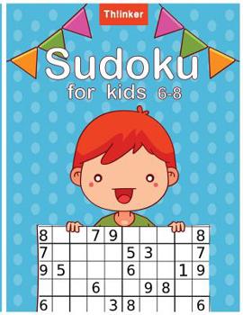 Sudoku for Kids 6-8 : Puzzles and Games, Easy , over 100+ Puzzles, : Large 8. 5x11 Inch Sudoku Book