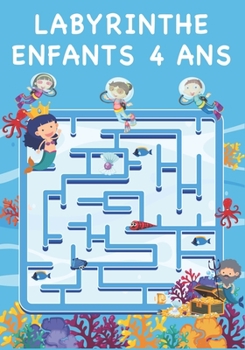 Paperback Labyrinthe Enfants 4 Ans: 50 labyrinthes variés et passionnants pour les enfants [French] Book