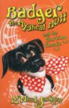 Badger the Mystical Mutt and the Barking Boogie