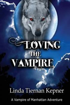 Loving the Vampire - Book #1 of the Vampire of Manhattan