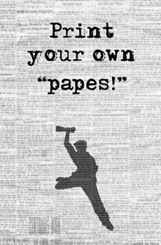 Paperback Print Your Own "Papes!": Blank Journal and Broadway Musical Gift Book