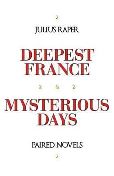 Paperback Deepest France: Mysterious Days: Paired Novels Book