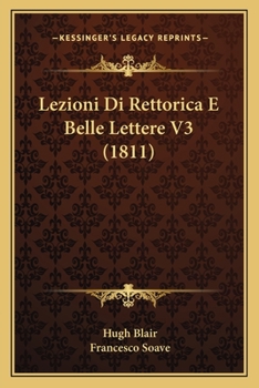 Paperback Lezioni Di Rettorica E Belle Lettere V3 (1811) [Italian] Book