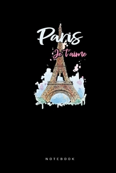 Paperback Paris je t'aime Notebook: Paris France Souvenir Gift Journal Book