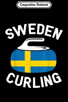 Composition Notebook: Sweden Curling Swedish Sport  Journal/Notebook Blank Lined Ruled 6x9 100 Pages