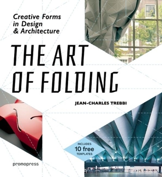 Paperback The Art of Folding: Creative Forms in Design and Architecture Book