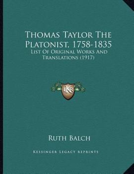 Thomas Taylor The Platonist, 1758-1835: List Of Original Works And Translations