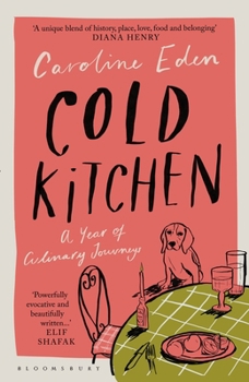 Hardcover Cold Kitchen: A Year of Culinary Journeys Book