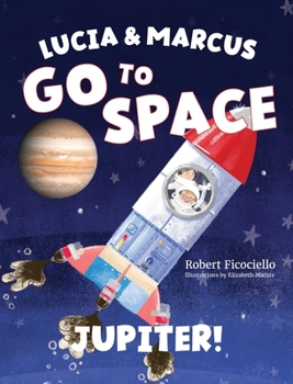 Hardcover Lucia & Marcus Go to Space: Jupiter! Book