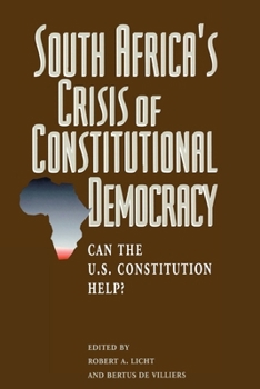 Paperback South Africa's Crisis of Constitutional Democracy: Can the U.S. Constitution Help? Book