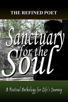 Paperback Sanctuary for the Soul: A Poetical Anthology for Life's Journey Book