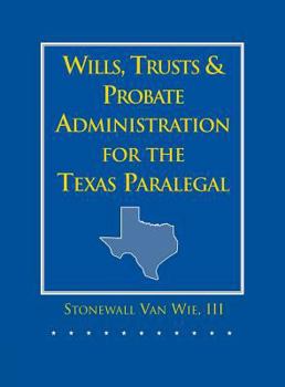 Paperback Wills, Trusts, and Probate Administration for the Texas Paralegal Book