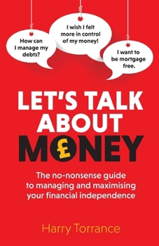 Paperback Let's Talk About Money: The no-nonsense guide to managing and maximising your financial independence Book