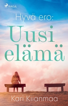 Paperback Hyvä ero: Uusi elämä [Finnish] Book