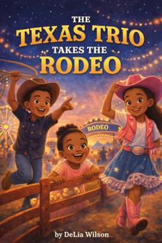 Paperback The Texas Trio Takes the Rodeo Book