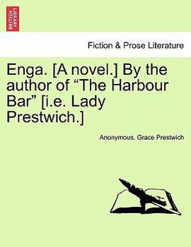 Paperback Enga. [A Novel.] by the Author of "The Harbour Bar" [I.E. Lady Prestwich.] Book