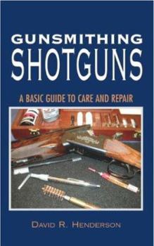 Hardcover Gunsmithing Shotguns: A Basic Guide to Care and Repair Book