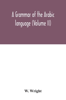 Paperback A grammar of the Arabic language (Volume II) Book