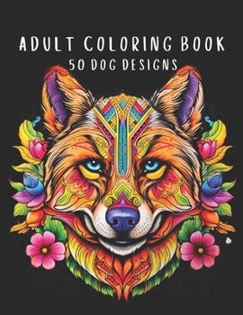 Paperback Adult Coloring Book: 50 Dog Designs Book