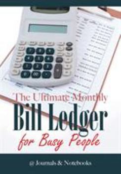 Paperback The Ultimate Monthly Bill Ledger for Busy People Book