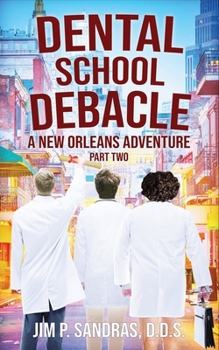 Paperback Dental School Debacle: A New Orleans Adventure Book