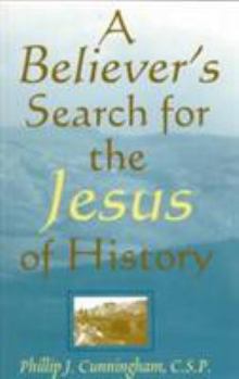 A Believer's Search for the Jesus of History