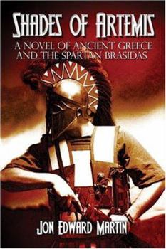 Paperback Shades of Artemis: A Novel of Ancient Greece and the Spartan Brasidas Book