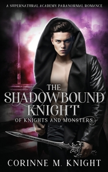Paperback The Shadowbound Knight: A Supernatural Academy Paranormal Romance Book