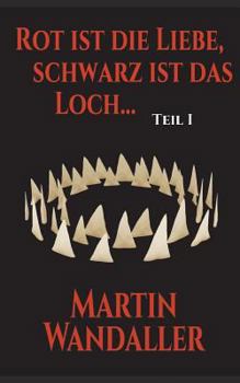 Paperback Rot ist die Liebe, schwarz ist das Loch ... [German] Book