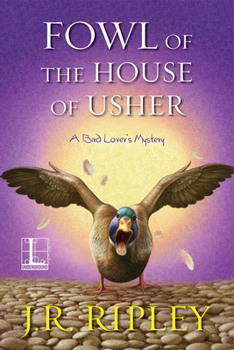 Fowl of the House of Usher - Book #7 of the A Bird Lover's Mystery