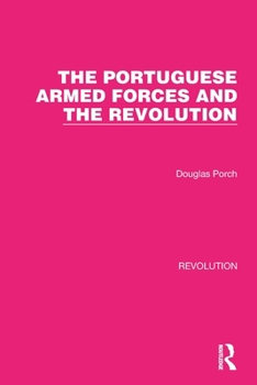 Paperback The Portuguese Armed Forces and the Revolution Book