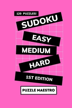 Paperback Sudoku: Easy, Medium, and Hard: 120 Puzzles to challenge your brain and keep you sharp! Book