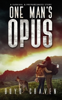 Paperback One Man's Opus: A Survival And Preparedness Story Book