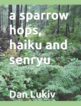 A sparrow hops, haiku and senryu