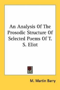 Paperback An Analysis Of The Prosodic Structure Of Selected Poems Of T. S. Eliot Book