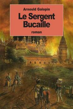 Paperback Le Sergent Bucaille [French] Book