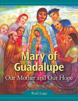 Paperback Mary of Guadalupe - Our Mother and Our Hope Book