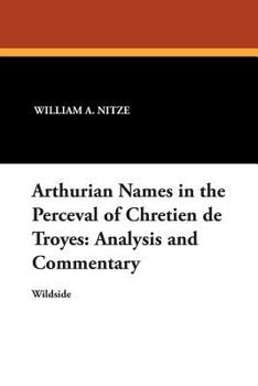 Paperback Arthurian Names in the Perceval of Chretien de Troyes: Analysis and Commentary Book