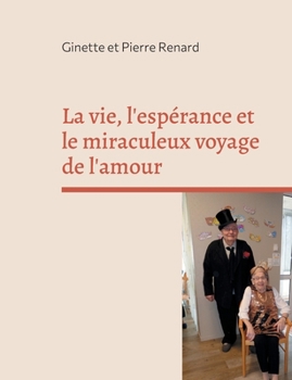 La vie, l'espérance et le miraculeux voyage de l'amour