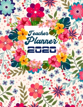 Teacher Planner 2020: 2020 Calendar, Weekly Schedule And More With Organizer And Lesson Planner For Teachers