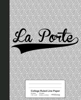 Paperback College Ruled Line Paper: LA PORTE Notebook Book