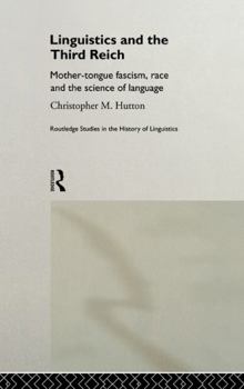 Paperback Linguistics and the Third Reich: Mother-tongue Fascism, Race and the Science of Language Book