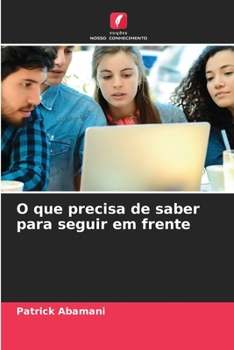Paperback O que precisa de saber para seguir em frente [Portuguese] Book