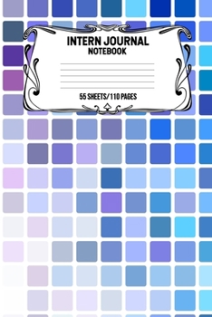 Paperback Intern Journal Notebook 55 Sheets/110 Pages: Keep Track And Record Daily Notes During Internship Perfect Gift For Interns, Trainees, Apprentices, Novi Book