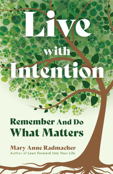 Paperback Live with Intention: Remember and Do What Matters (Positive Affirmations, New Age Thought, Motivational Quotes) Book