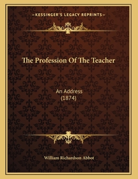 Paperback The Profession Of The Teacher: An Address (1874) Book
