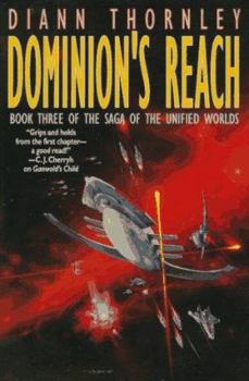 Dominion's Reach - Book #3 of the Unified Worlds