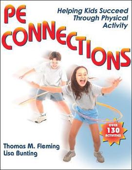 Paperback Pe Connections: Helping Kids Succeed Through Physical Activity Book